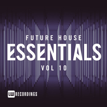 Various Artists - Future House Essentials, Vol. 10