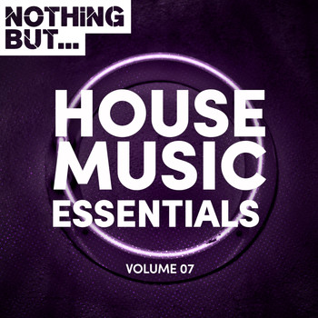 Various Artists - Nothing But... House Music Essentials, Vol. 07