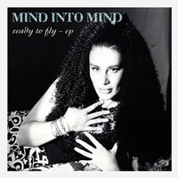 Mind Into Mind - Ready To Fly