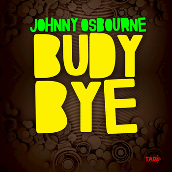 Johnny Osbourne - Budy Bye (Explicit)