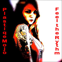 Plastiqe Mojo - Feel the Rythm