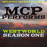 Molotov Cocktail Piano - MCP Performs The Music from Westworld - Season 1 (Instrumental)