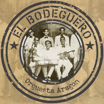 Orquesta Aragón - El Bodeguero
