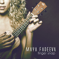 Maya Fadeeva - Finger Snap