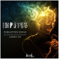 Impetus - Forgotten Souls / Giddy Up