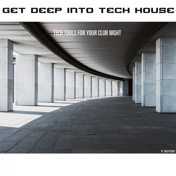 Various Artists - Get Deep into Tech House: Tech Tools for Your Club Night