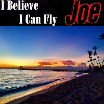 Joe - I Believe I Can Fly