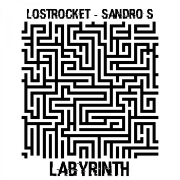 Sandro S, Lostrocket - Labyrinth