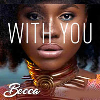 Becca - With You