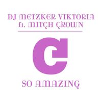 Viktoria Metzker - So Amazing (feat. Mitch Crown)