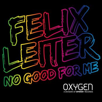 Felix Leiter - No Good For Me