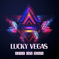 Lucky Vegas - Its on Ray