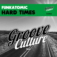 Funkatomic - Hard Times