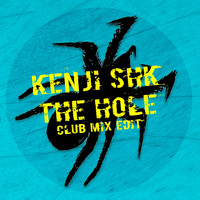 Kenji Shk - The Hole (Club Mix Edit)