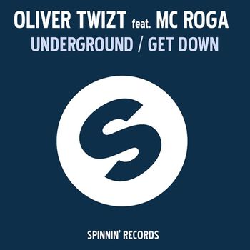 Oliver Twizt - Underground / Get Down (feat. MC Roga)