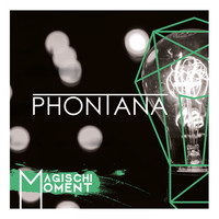 Phontana - Magischi Moment
