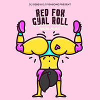 Red Fox - Gyal Roll