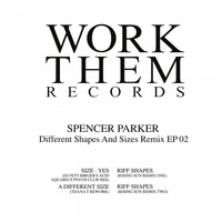 Spencer Parker - Different Shapes and Sizes Remix EP 02