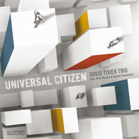 David Tixier Trio feat. Mike Moreno & Sachal Vasandani - Universal Citizen