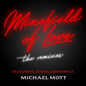 Michael Mott - Minefield of Love: The Remixes