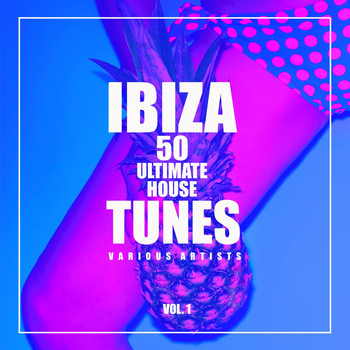Various Artists - Ibiza, Vol. 1 (50 Ultimate House Tunes) (Explicit)