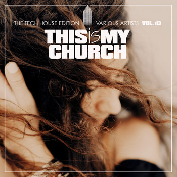Various Artists - This Is My Church, Vol. 10 (The Tech House Edition)