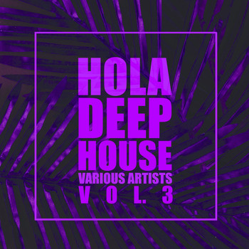 Various Artists - HOLA Deep-House, Vol. 3
