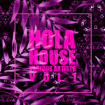 Various Artists - HOLA House, Vol. 1