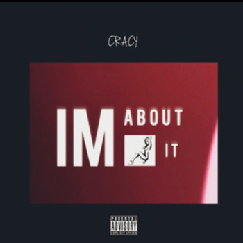Cracy - I'm About It (Explicit)