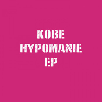 Kobe - Hypomanie EP (Explicit)