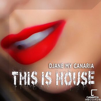 Djane My Canaria - This Is House