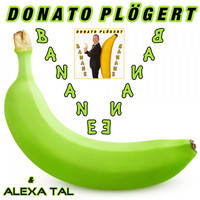 Donato Plögert & Alexa Tal - Banane