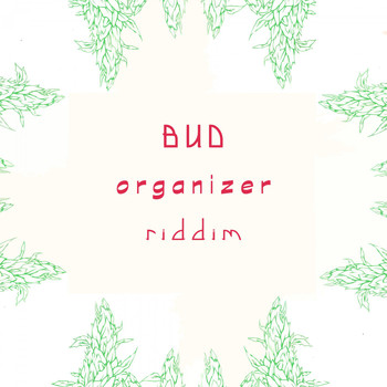 Various Artists - Bud Organizer Riddim