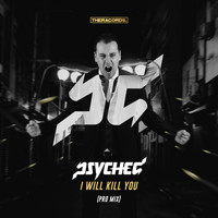 Psyched - I Will Kill You (Pro Mix [Explicit])