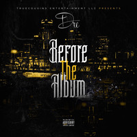 Dre - Before the Album (Explicit)