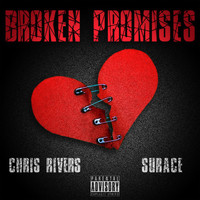 Chris Rivers - Broken Promises (Explicit)