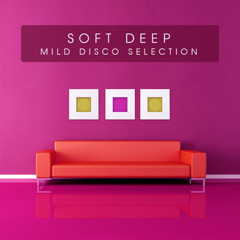 Various Artists - Soft Deep (Mild Disco Selection)