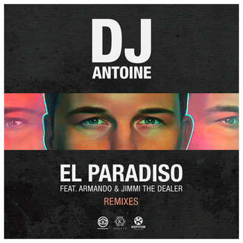 DJ Antoine feat. Armando & Jimmi The Dealer - El Paradiso (Remixes)