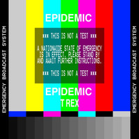 T Rex - Epidemic (Explicit)