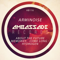 Arminoise - About the Future Memories - Come Long - Hydrogen