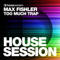 Max Fishler - Too Much Trap