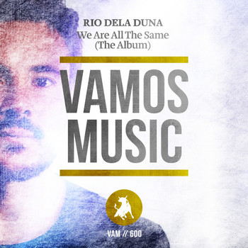 Rio Dela Duna - We Are All The Same (The Album)
