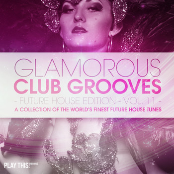 Various Artists - Glamorous Club Grooves - Future House Edition, Vol. 11