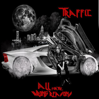 Traffic - All for the Wrong Reasons (Explicit)