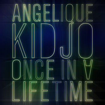 Angelique Kidjo - Once in a Lifetime