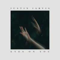 Justin Jarvis - Eyes on You