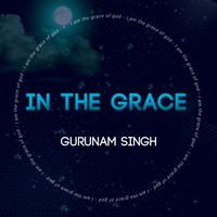 Gurunam Singh - In the Grace