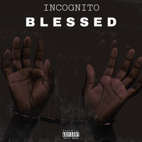 Incognito - Blessed (Explicit)