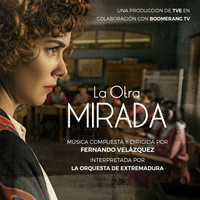 Fernando Velázquez - La Otra Mirada (Música Original de la Serie de RTVE)