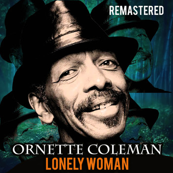 Ornette Coleman - Lonely Woman (Remastered)